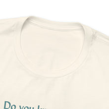 Load image into Gallery viewer, Unisex Jersey Short Sleeve Tee